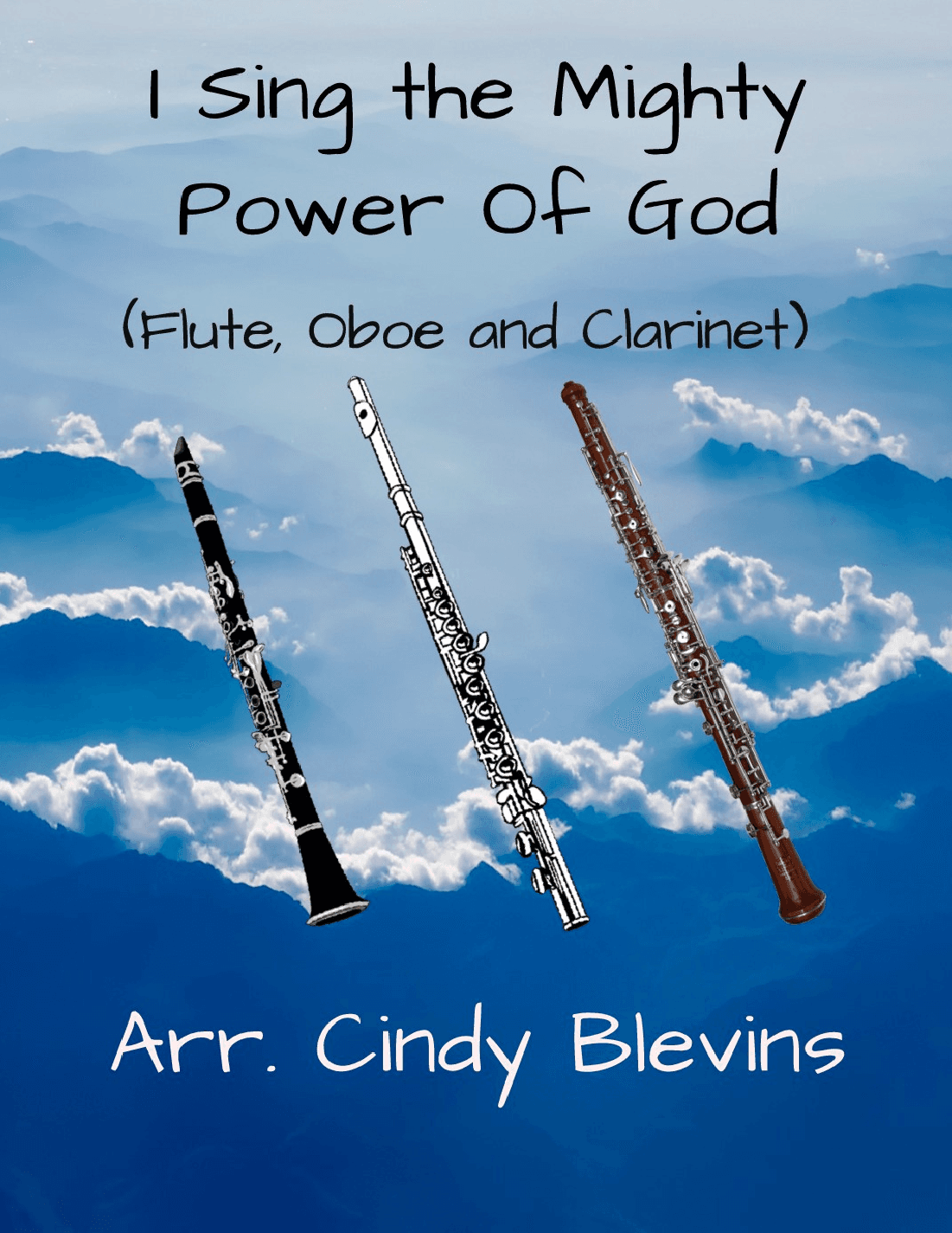 I Sing the Mighty Power Of God, for Flute, Oboe and Clarinet (arr. Cindy Blevins)