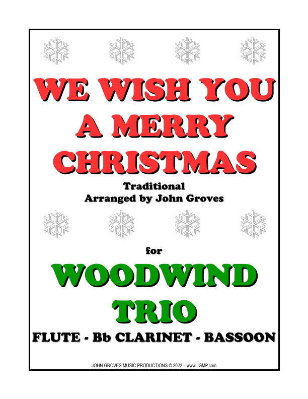 We Wish You A Merry Christmas - Flute, Clarinet, Bassoon (Woodwind Trio) (arr. John Groves)