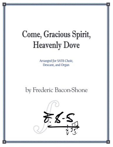Come, Gracious Spirit, Heavenly Dove (arr. Heather Bacon-Shone)