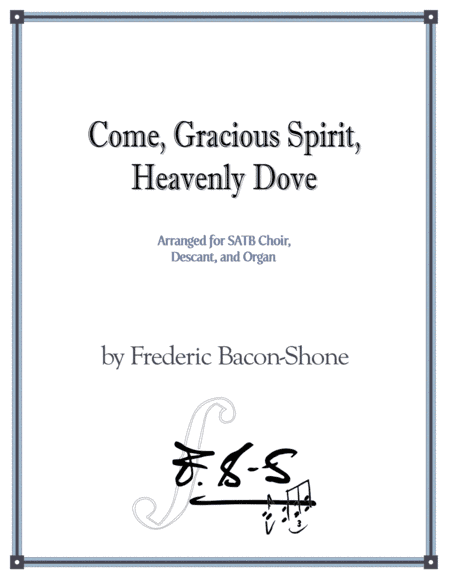 Come, Gracious Spirit, Heavenly Dove (arr. Heather Bacon-Shone)