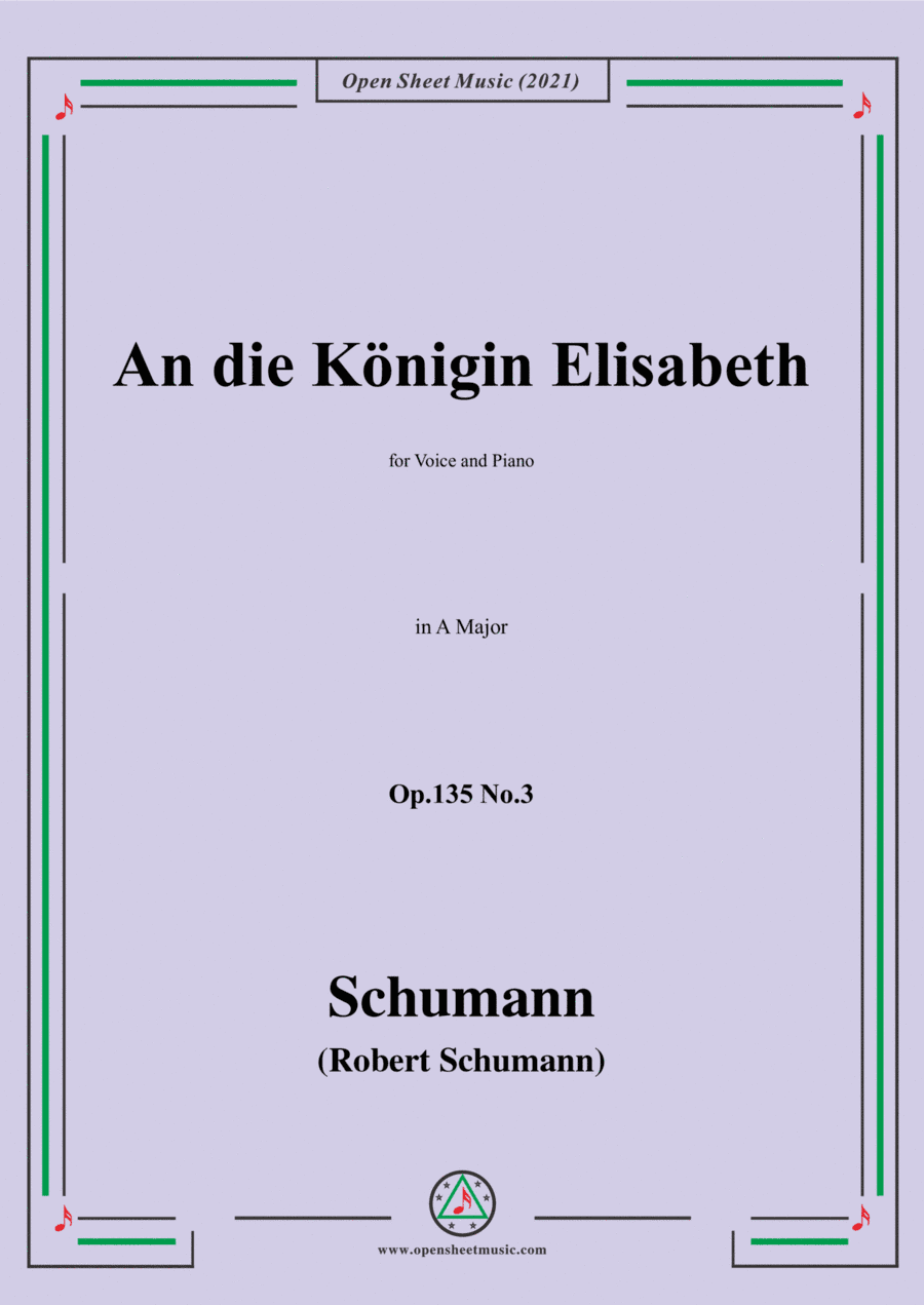 Schumann-An die Konigin Elisabeth,Op.135 No. in A Major,for Voice and Piano (arr. Open Cloud)