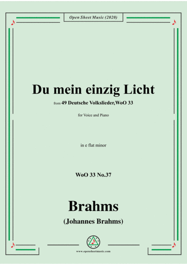 Brahms-Du mein einzig Licht,WoO 33 No.37,in e flat minor,for Voice&Piano (arr. MSM)
