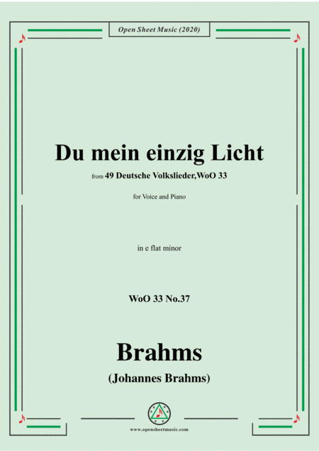 Brahms-Du mein einzig Licht,WoO 33 No.37,in e flat minor,for Voice&Piano (arr. MSM)