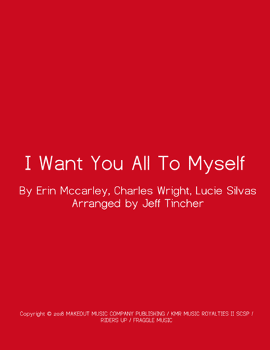 I Want You All To Myself (arr. Jeff Tincher)
