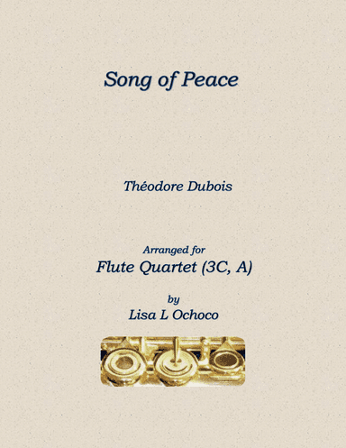 Song of Peace for Flute Quartet (3C, A) (arr. Lisa L Ochoco)
