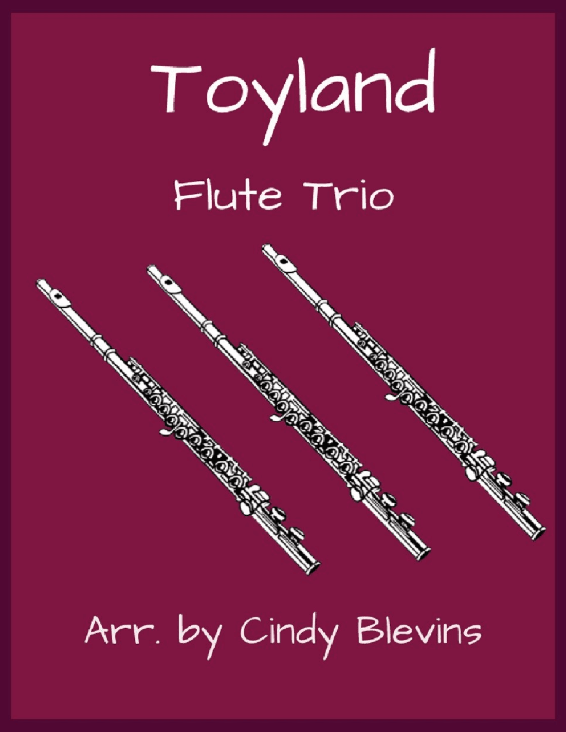 Toyland, for Flute Trio (arr. Cindy Blevins)