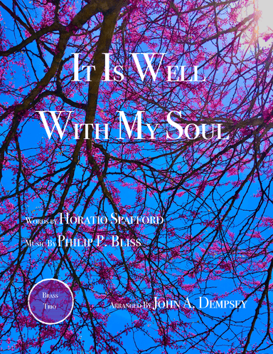 It Is Well With My Soul (Brass Trio): Trumpet, Horn in F and Trombone (arr. John A. Dempsey)