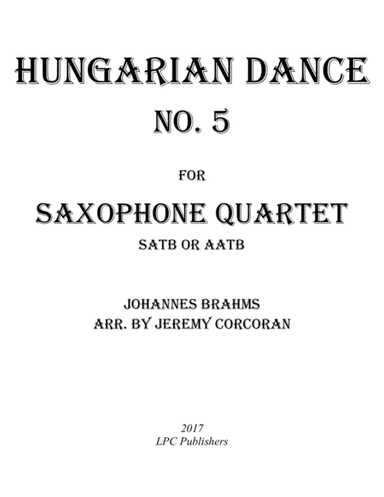 Hungarian Dance No. 5 for Saxophone Quartet (SATB or AATB) (arr. Jeremy Corcoran)