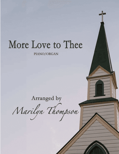 More Love to Thee--Piano/Organ Duet (arr. Marilyn  Thompson)