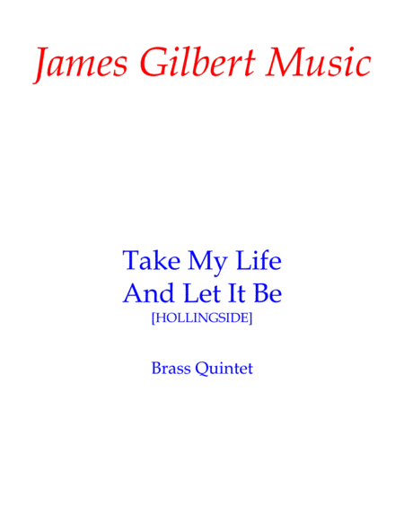 Take My Life And Let It Be (arr. James Gilbert)