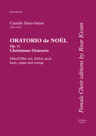 Saint-Saëns: Oratorio de Noël, 5 soli, SSAA choir, harp, organ and strings. Vocal Score (arr. Roar Kvam)