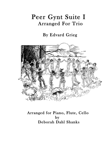 Peer Gynt Suite I by Grieg for Trio (arr. Deborah Dahl Shanks)