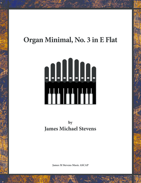 Organ Minimal, No. 3 in E Flat