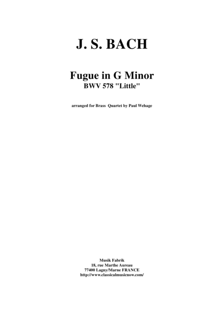 J. S. Bach: Fugue in g minor ("little"), BWV 578, arranged for two Bb trumpets, F horn and trombone (arr. Paul Wehage)
