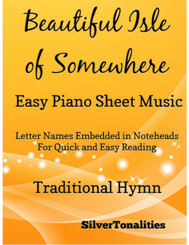 Beautiful Isle of Somewhere Easy Piano Sheet Music (arr. SilverTonalities)