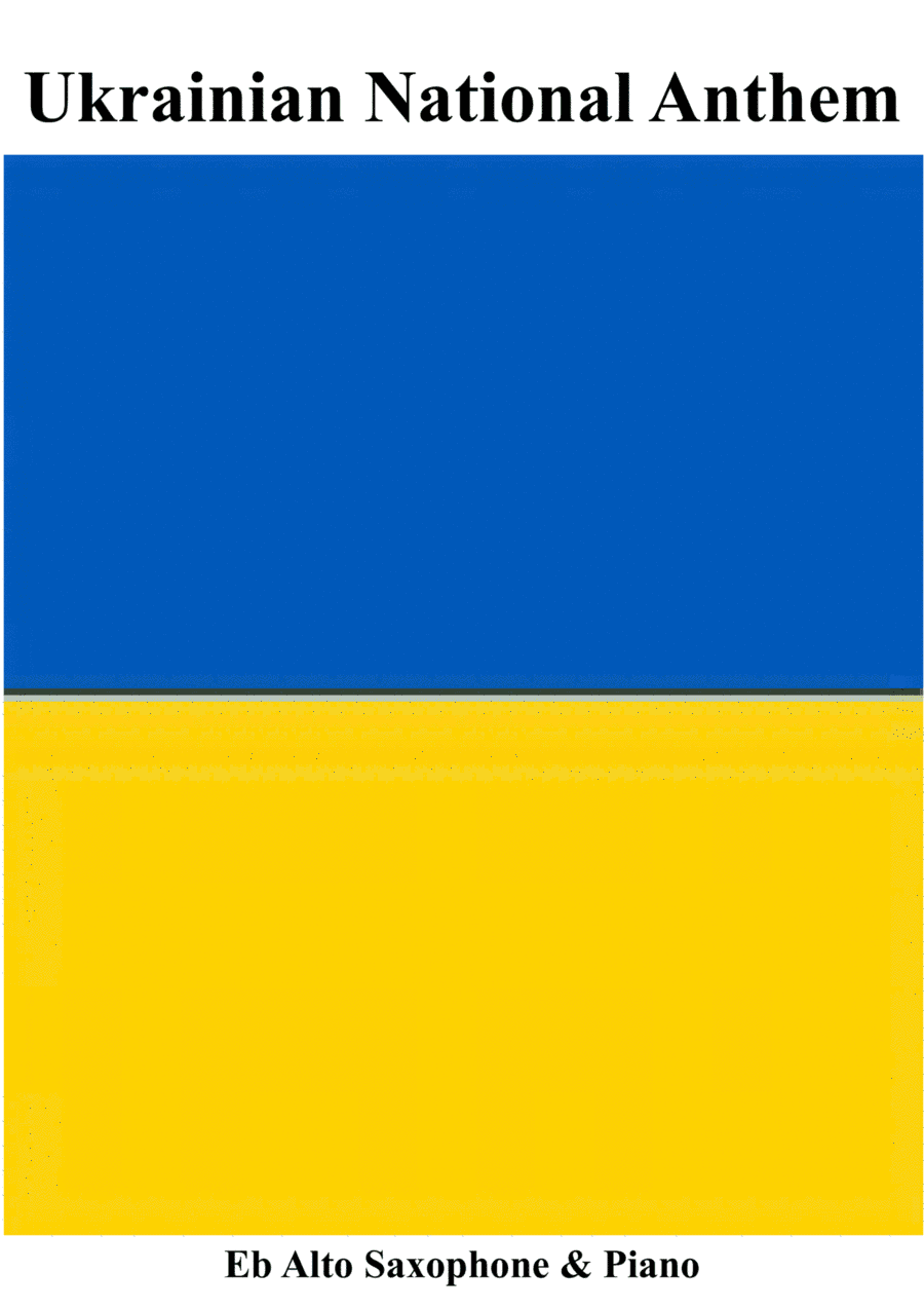 Ukrainian National Anthem for Eb Alto Saxophone & Piano MFAO World National Anthem Series (arr. Keith Terrett)