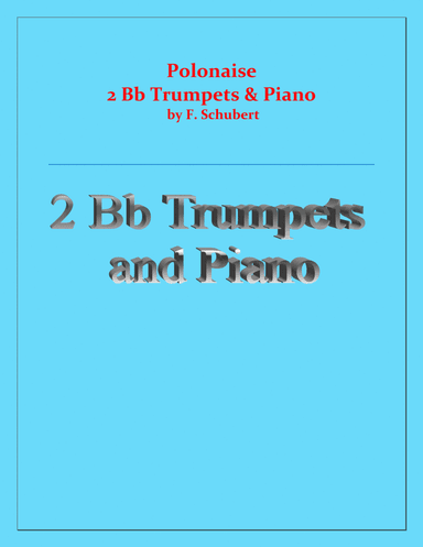 Polonaise - F.Schubert - 2 Bb Trumpets and Piano - Advanced Intermediate (arr. Raymond Fenech)