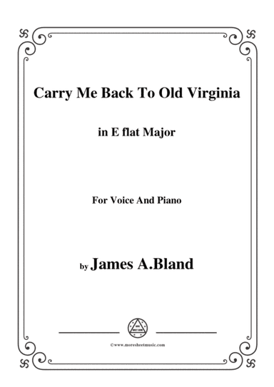 James A. Bland-Carry Me Back To Old Virginny,in E flat Major,for Voice &Pno (arr. MSM)