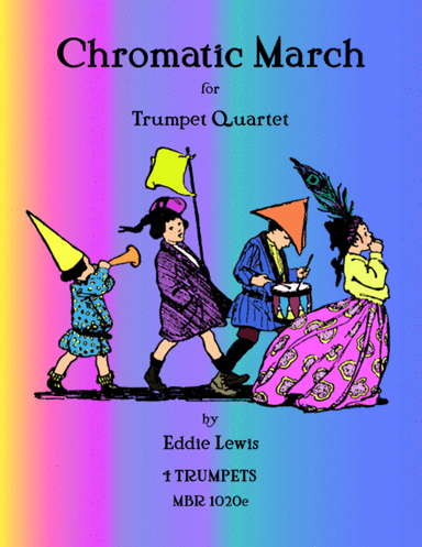 Chromatic March for Trumpet Quartet by Eddie Lewis
