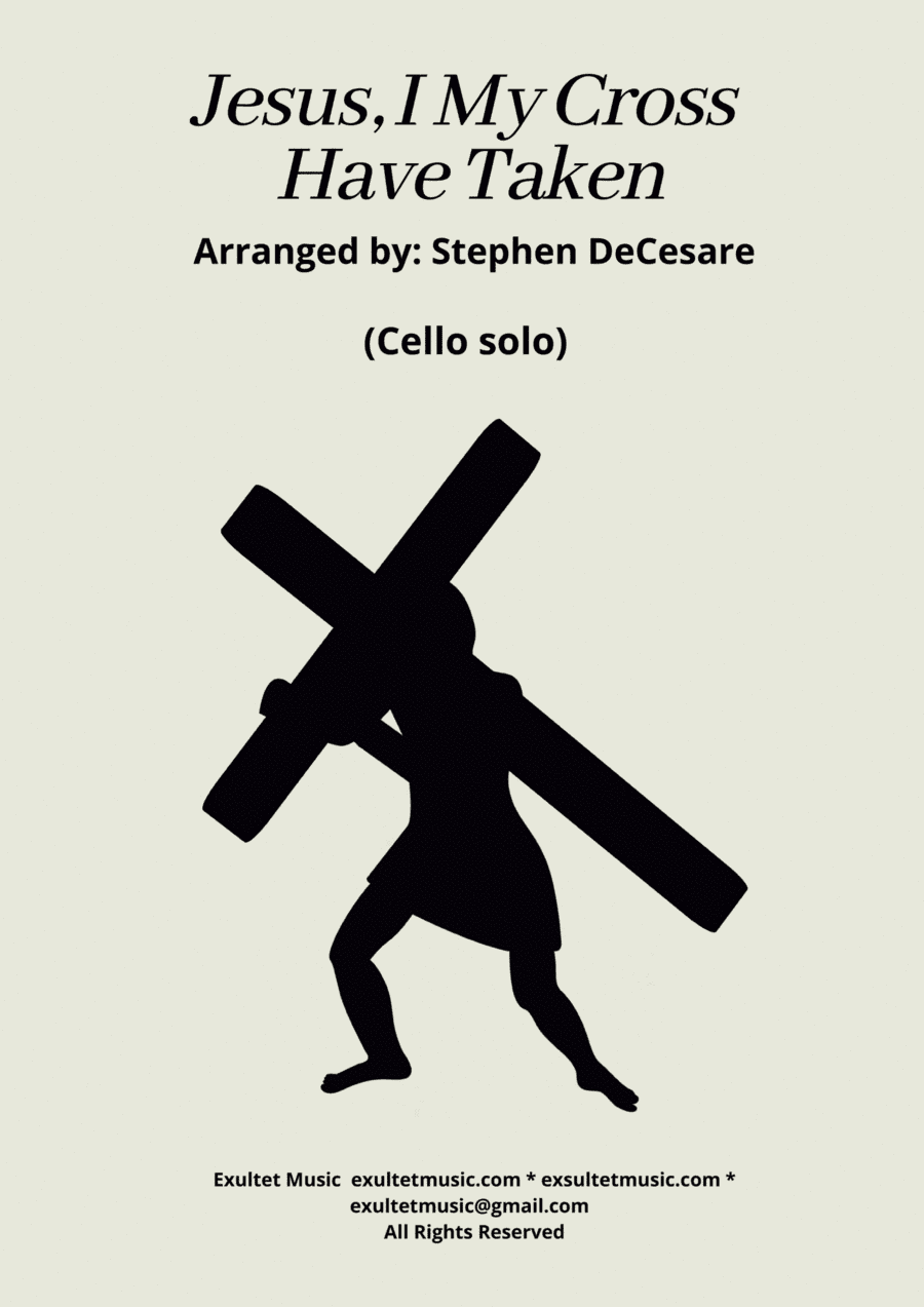 Jesus, I My Cross Have Taken (Cello solo and Piano) (arr. Stephen DeCesare)