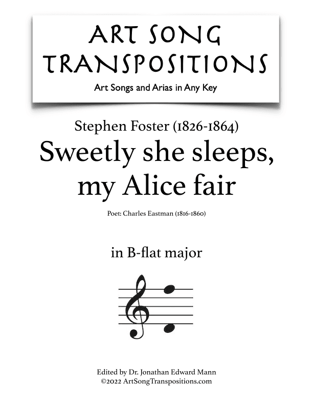 FOSTER: Sweetly she sleeps, my Alice fair (transposed to B-flat major) (arr. ArtSongTranspositions.com)