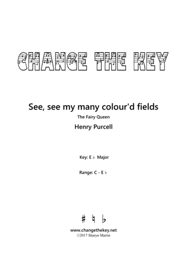 See, see my many colour'd fields - Eb Major (arr. Change the Key)