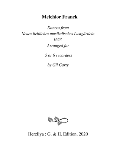 Dances from Neues liebliches musikalisches Lustgärtlein 1623 (arrangements for 5-6 recorders) (arr. Gil Garty)