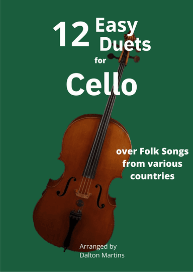 12 Easy Cello Duets (over folk songs from different countries) (arr. Dalton Martins)