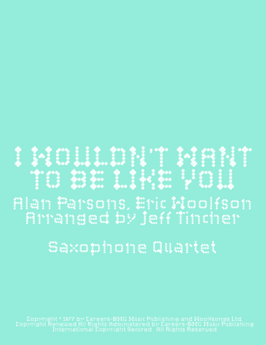 I Wouldn't Want To Be Like You (arr. Jeff Tincher)