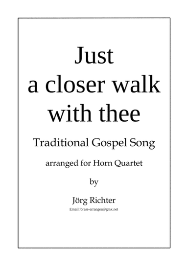 Just a closer walk with thee for Horn Quartet (arr. Jörg Richter)