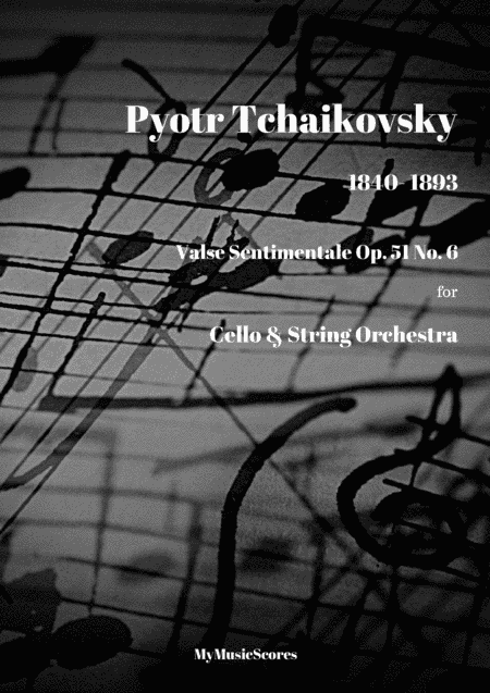 Tchaikovsky Valse Sentimentale Op. 51 No. 6 for Cello and String Orchestra (arr. Paul Wood)