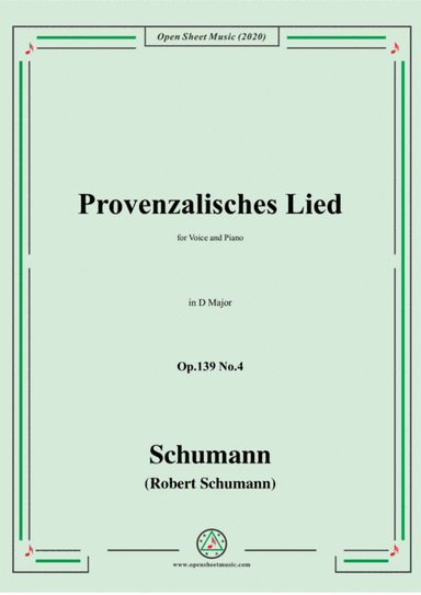 Schumann-Provenzalisches Lied,Op.139 No.4,in D Major,for Voice and Piano (arr. MSM)