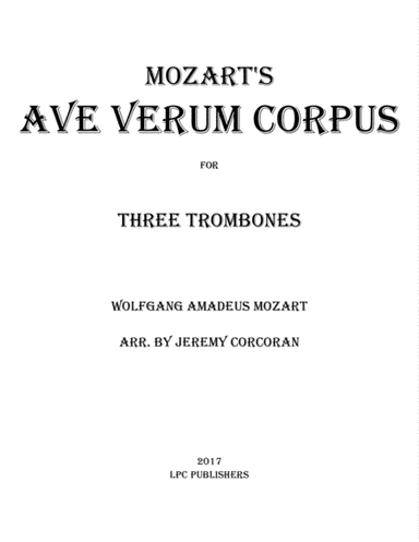 Ave Verum Corpus for Three Trombones (arr. Jeremy Corcoran)