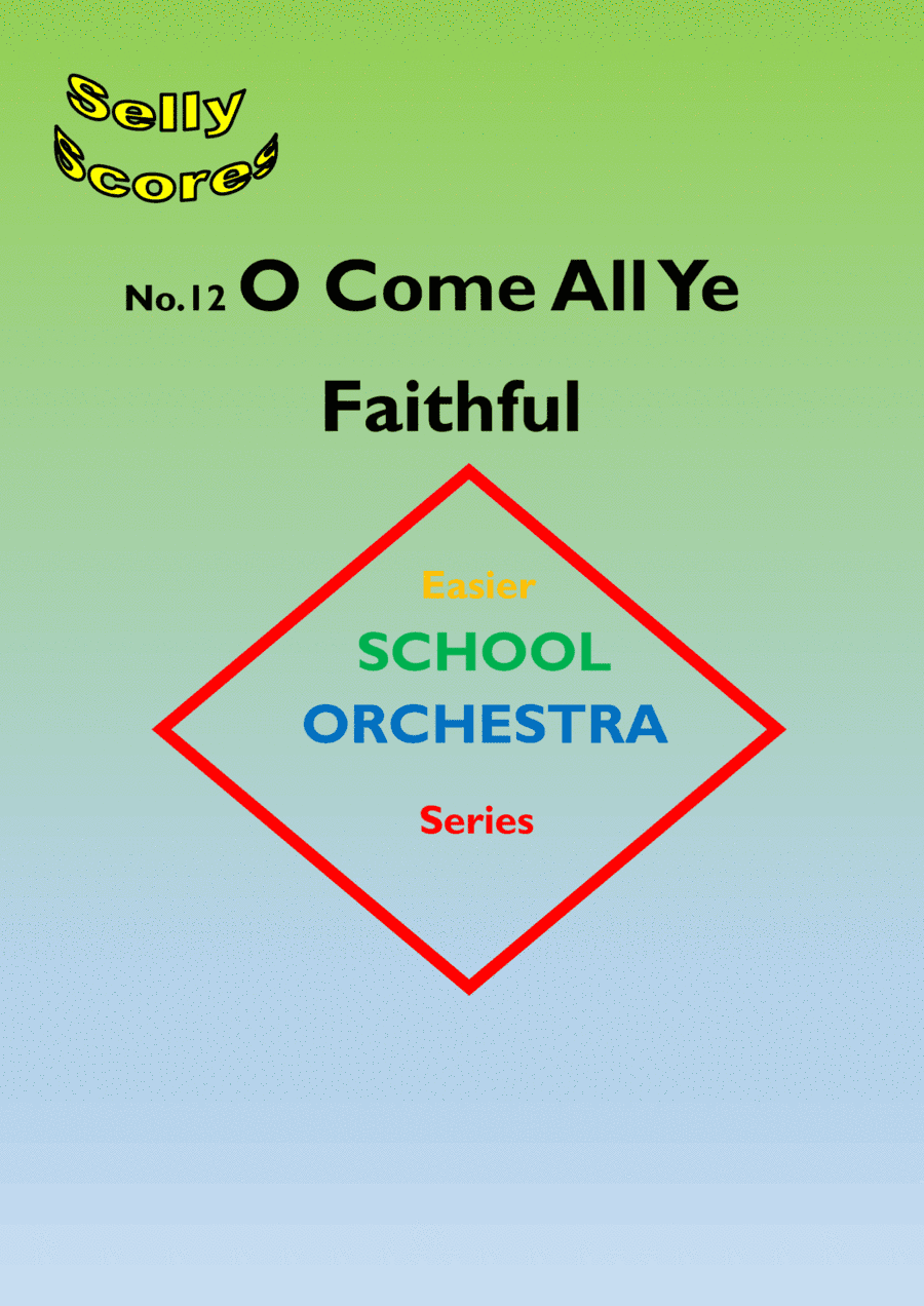 EASIER SCHOOL ORCHESTRA SERIES 12  O Come All Ye Faithful (arr. John Beale)