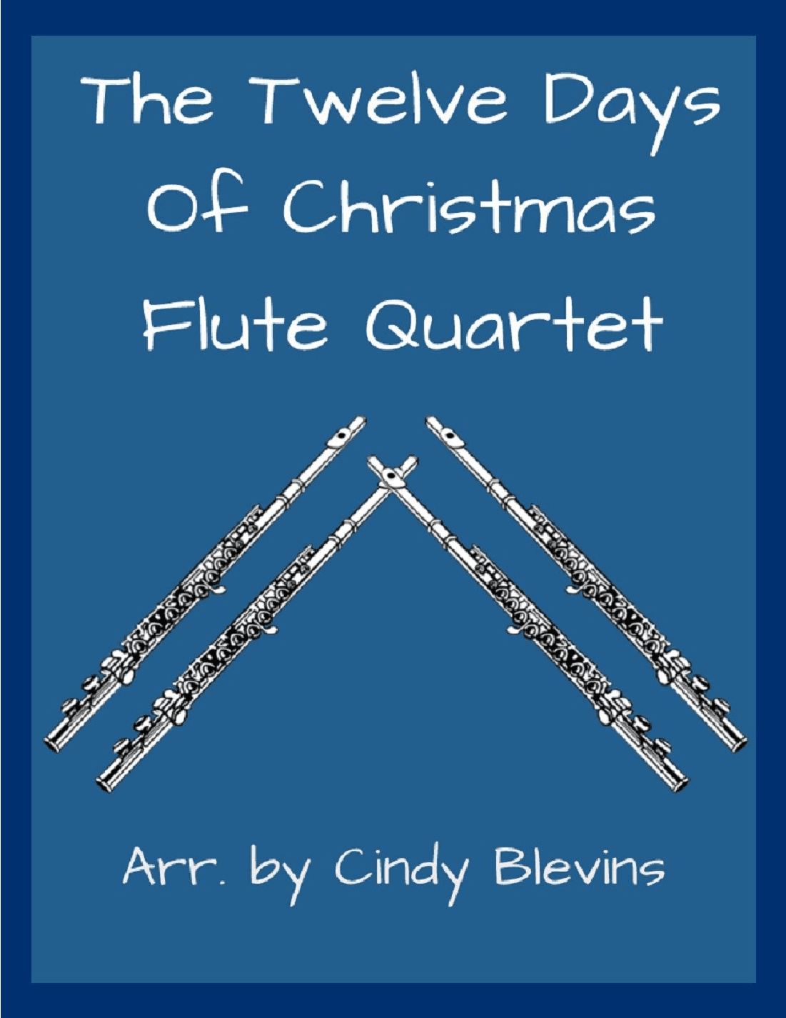 The Twelve Days of Christmas, Flute Quartet (arr. Cindy Blevins)