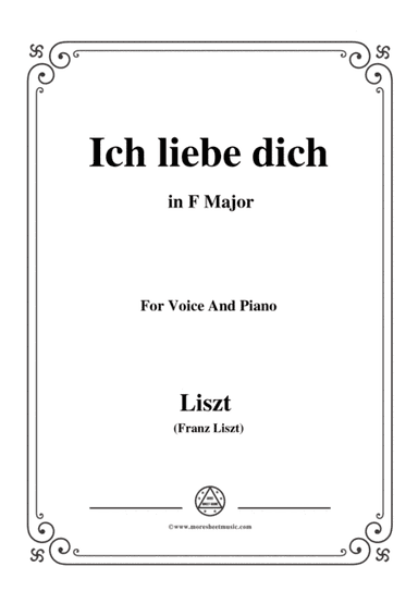 Liszt-Ich liebe dich in F Major,for Voice and Piano (arr. MSM)