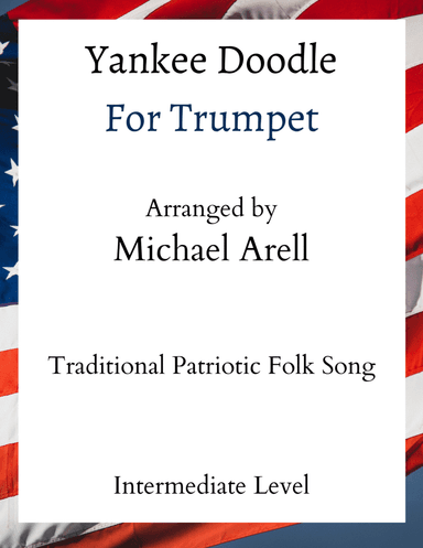 Yankee Doodle- Intermediate Trumpet (arr. Michael Arell)