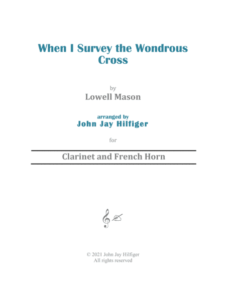 When I Survey the Wondrous Cross for Clarinet and French Horn (arr. John Jay Hilfiger)