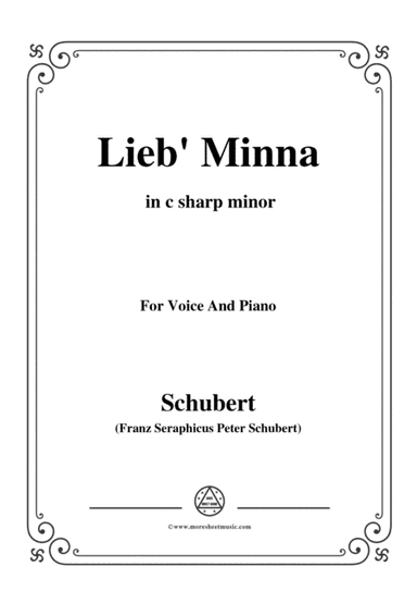Schubert-Lieb Minna(Darling Minna),D.222,in c sharp minor,for Voice&Piano (arr. MSM)
