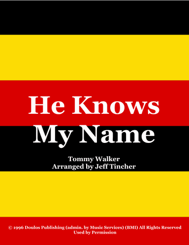 He Knows My Name (arr. Jeff Tincher)