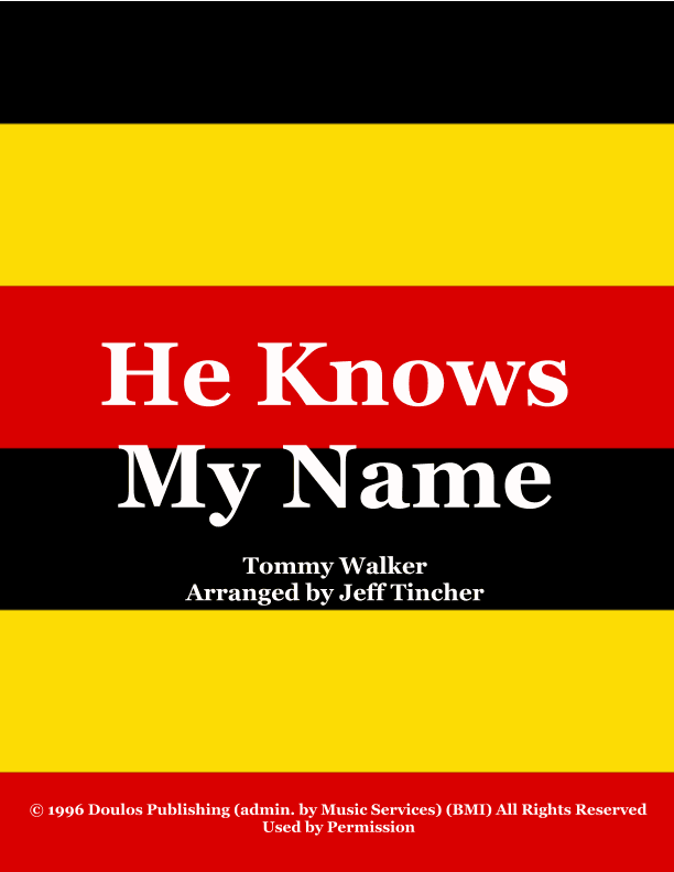 He Knows My Name (arr. Jeff Tincher)