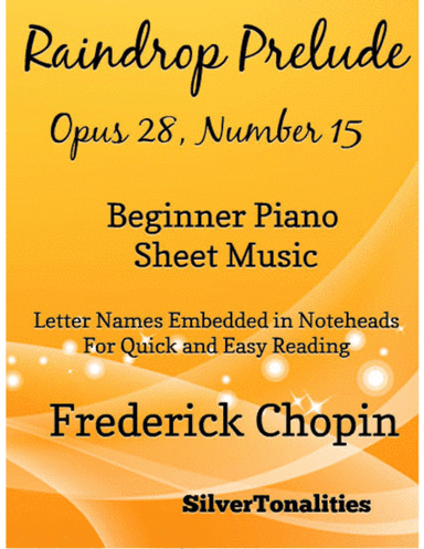 Raindrop Prelude Opus 28 Number 15 Beginner Piano Sheet Music (arr. SilverTonalities)