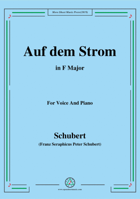 Schubert-Auf dem Strom,Op.119,in F Major,for Voice&Piano (arr. MSM)