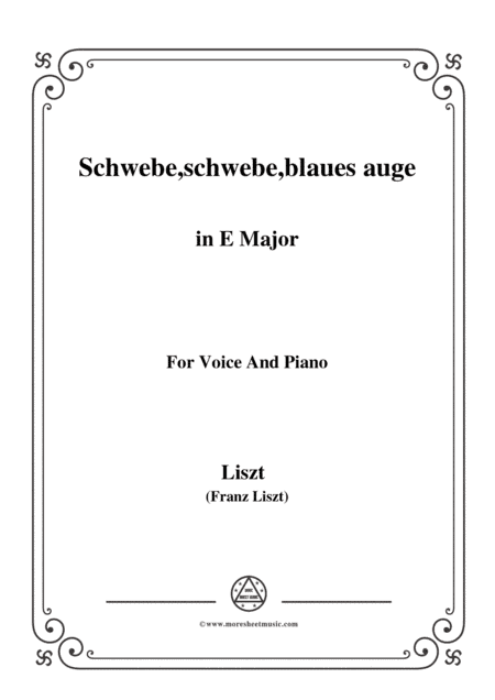 Liszt-Schwebe,schwebe,blaues auge in E Major,for Voice and Piano (arr. MSM)