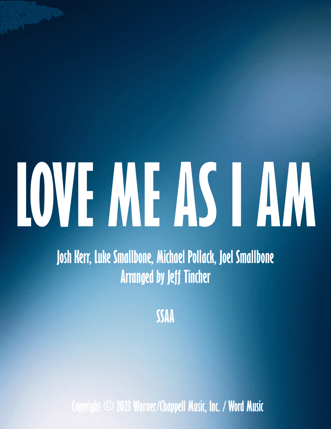 Love Me Like I Am (arr. Jeff Tincher)