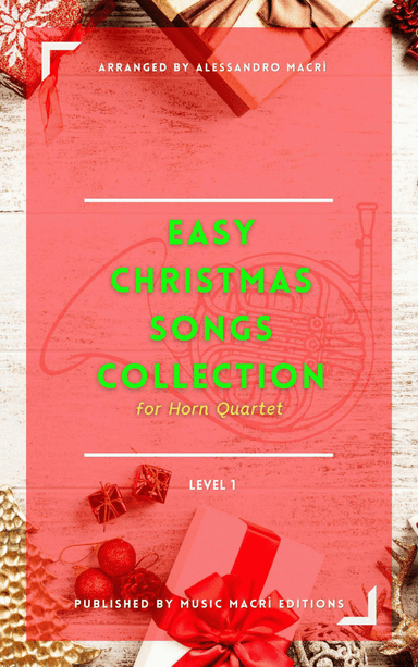 Easy Christmas Songs Collection Level 1 for Horn Quartet (arr. Alessandro Macrì)