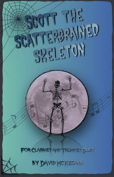 Scott the Scatterbrained Skeleton, Spooky Halloween Duet for Clarinet and Trumpet