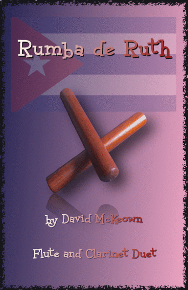Rumba de Ruth, for Flute and Clarinet Duet