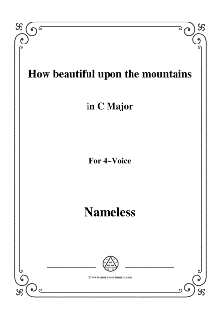 Nameless-Christmas Carol,How beautiful upon the mountains,in C Major,for 4 Voice (arr. MSM)