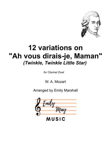 12 Variations on "Ah, vous dirais-je, Maman" (Twinkle, Twinkle Little Star) K.265 (for Clarinet Duet (arr. Emily Marshall)